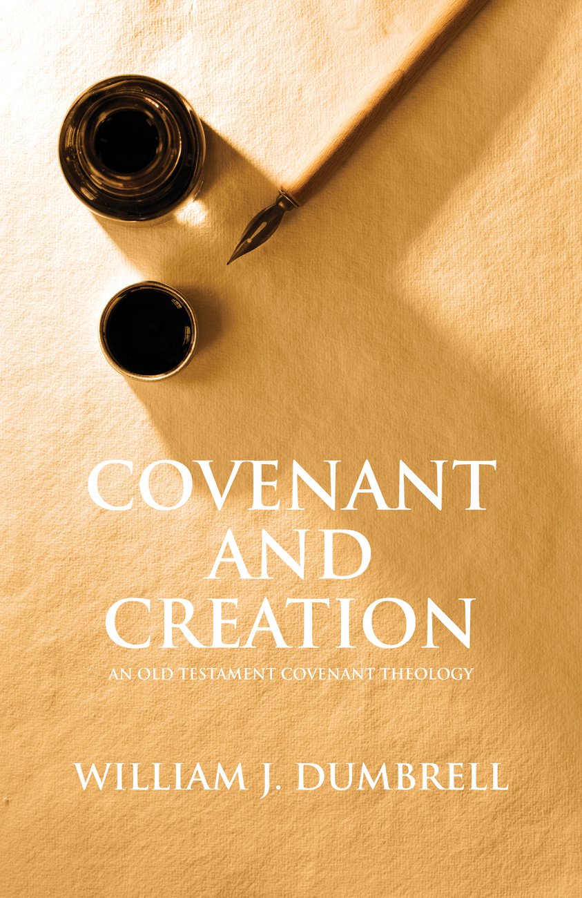 Covenant And Creation By William J Dumbrell (Paperback) 9781842278253