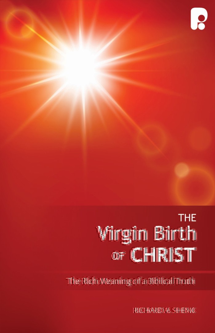 The Virgin Birth of Christ By Richard Shenk (Paperback) 9781842279083