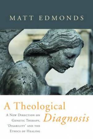 A Theological Diagnosis By Matt Edmonds (Paperback) 9781843109983