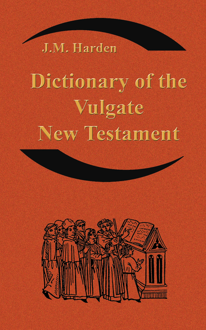 Dictionary of the Vulgate New Testament Nouum Testamentum Latine