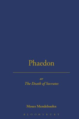 Phoedon Or the Death of Socrates By Mendelssohn Moses (Hardback)