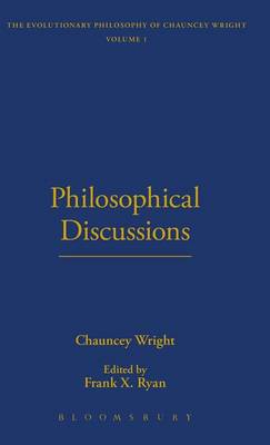 Philosophical Discussions By Chauncey Wright (Hardback) 9781843716051