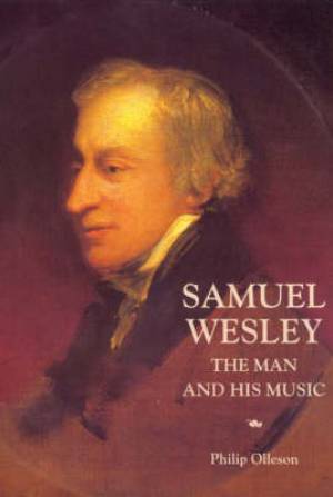 Samuel Wesley By Philip Olleson (Hardback) 9781843830313