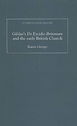 Gildas's De Excidio Britonum and the Early British Church (Hardback)