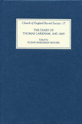 The Diary of Thomas Larkham 1647-1669 By Hardman Moore Susan