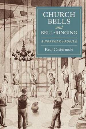 Church Bells And Bell-ringing By Paul Cattermole (Paperback)