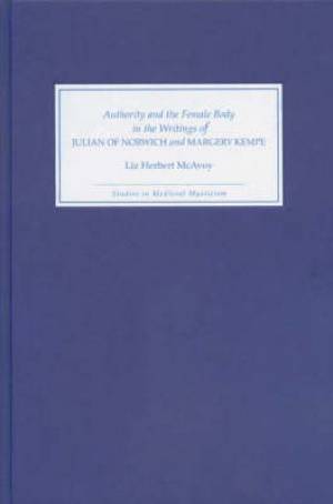 Authority and the Female Body in the Writings of Julian of Norwich and