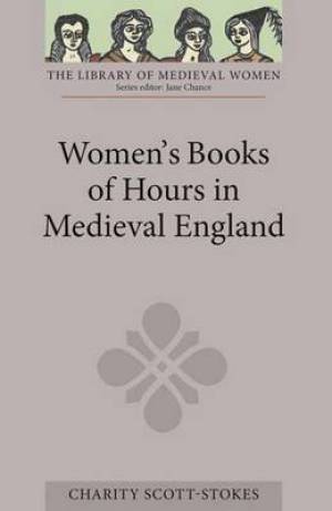 Women's Books of Hours in Medieval England By Charity Scott-Stokes