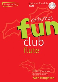 Christmas Fun Club for Flute Grade 0-1 By Haughton Alan 9781844172832