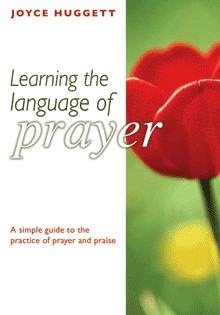 Learning the Language of Prayer By Joyce Huggett (Paperback)