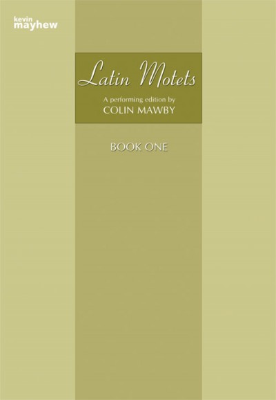 Latin Motets Book 1 By Colin Mawby (Paperback) 9781844174652