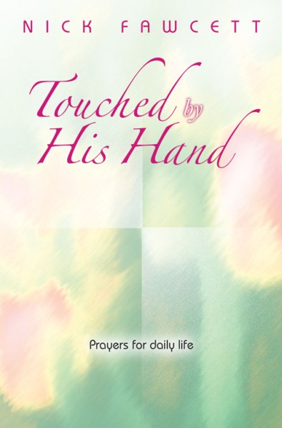 Touched by His Hand By Nick Fawcett (Paperback) 9781844174836