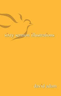 60 Sermon Illustrations By David Adam (Paperback) 9781844174898