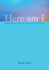 Here Am I By Anna Felix (Paperback) 9781844174973