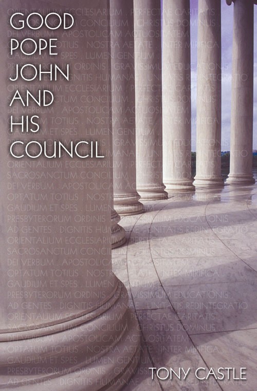 Good Pope John and His Council By Castle Tony (Paperback)