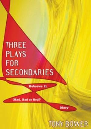 Three Plays for Secondaries By Bower Tony (Paperback) 9781844175918