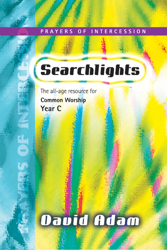 Searchlights Year C Intercessions By David Adam (Paperback)