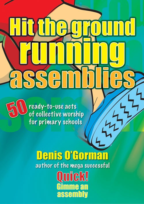 Hit the Ground Running Assemblies By Denis O'Gorman (Paperback)