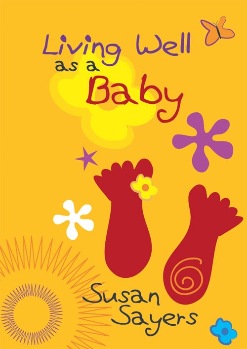 Living Well as a Baby By Susan Sayers (Hardback) 9781844177943