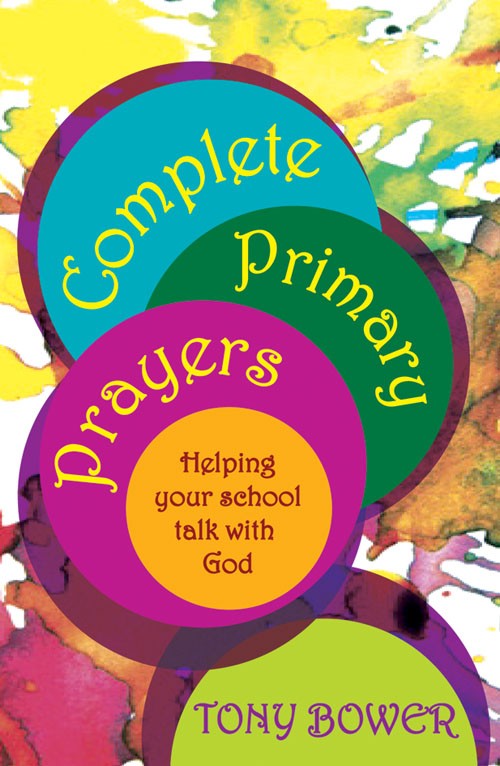 Complete Primary Prayers By Tony Bower (Paperback) 9781844178285