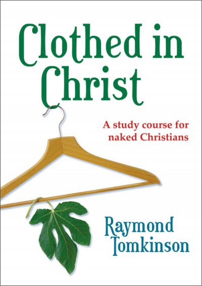 Clothed In Christ By Raymond Tomkinson | Fast Delivery At Eden