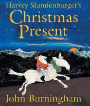 Harvey Slumfenburger's Christmas Present By John Burningham