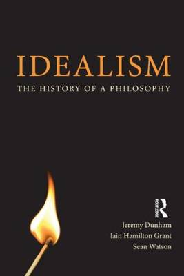 Idealism By Iain Hamilton Grant Jeremy Dunham Sean Watson (Paperback)