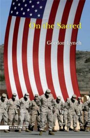 On the Sacred By Gordon Lynch (Paperback) 9781844655342