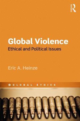 Global Violence By Eric Heinze (Hardback) 9781844656318