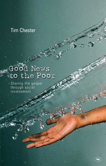 Good News to the Poor By Tim Chester (Paperback) 9781844740192