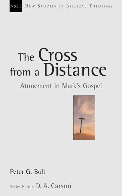 The Cross from a Distance By Peter Bolt (Paperback) 9781844740499