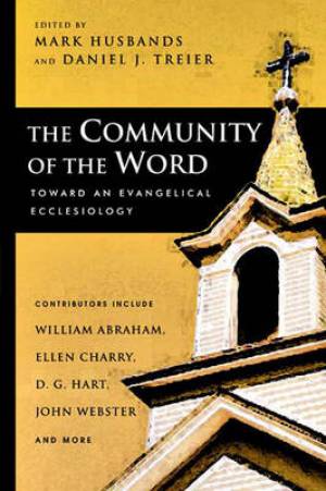 Community of the Word Towards and Evangelical Ecclesiology (Paperback)