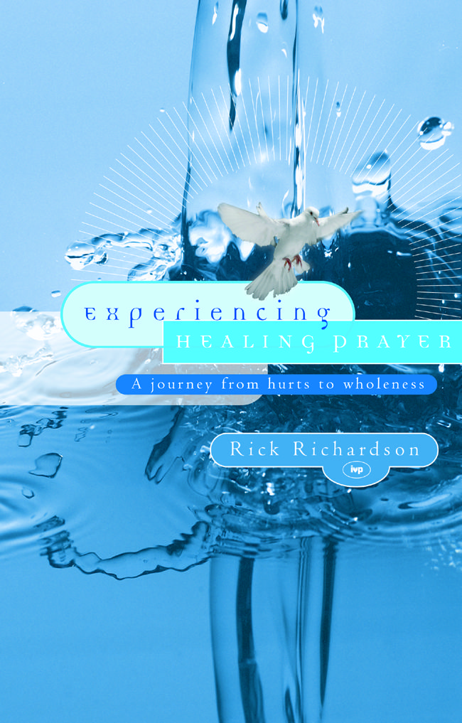 Experiencing Healing Prayer By Richardson Rick (Paperback)