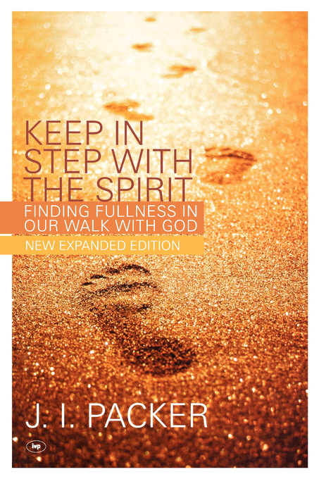 Keep In Step With The Spirit Second Edition By J I Packer (Paperback)