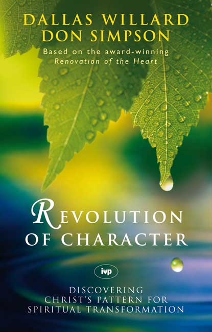 Revolution Of Character By Dallas Willard Dom Simpson (Paperback)