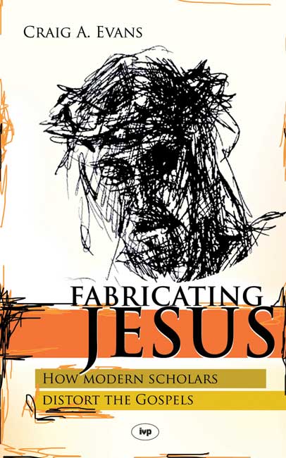 Fabricating Jesus By Evans Craig A (Paperback) 9781844741724