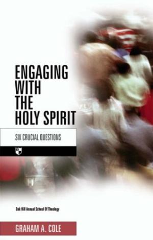 Engaging With the Holy Spirit By Graham Cole (Paperback) 9781844741793