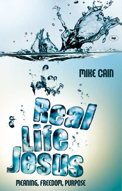 Real Life Jesus By Mike Cain (Paperback) 9781844742189