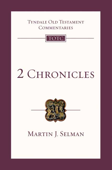 2 Chronicles Tyndale Old Testament Bible Commentary By M H Selman