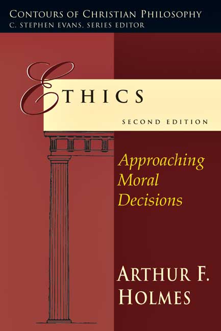 Ethics 2nd Edition By Arthur F Holmes (Paperback) 9781844742806