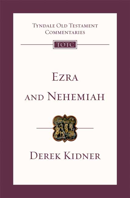 Ezra And Nehemiah Tyndale Old Testament Commentaries By Derek Kidner