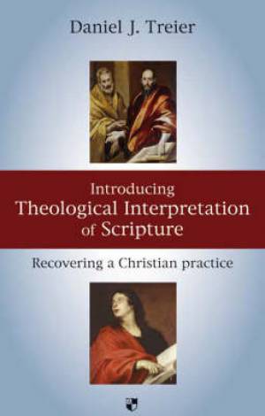 Introducing Theological Interpretation of Scripture By Treier Daniel J