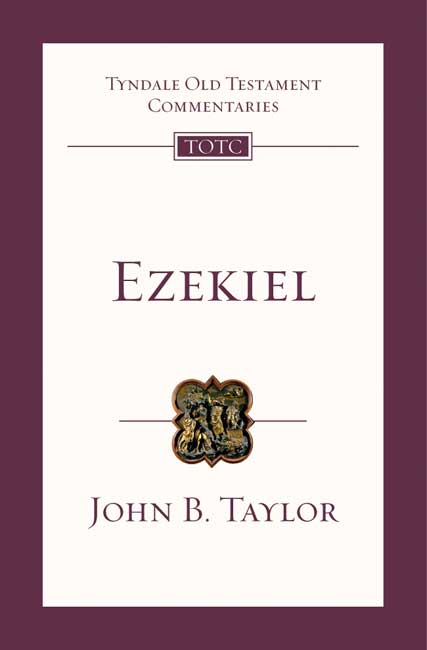 Ezekiel Tyndale Old Testament Commentaries By John B Taylor