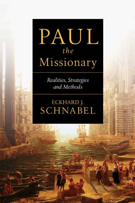 Paul The Missionary By Eckhard J Schnabel (Hardback) 9781844743490