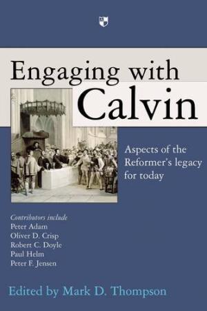 Engaging with Calvin By Thompson Mark D (Paperback) 9781844743988