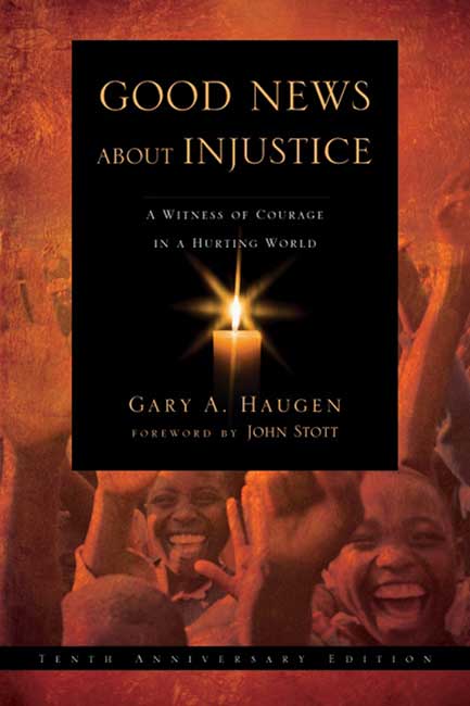 Good News About Injustice 10th Anniversary Edition By Gary A Haugen