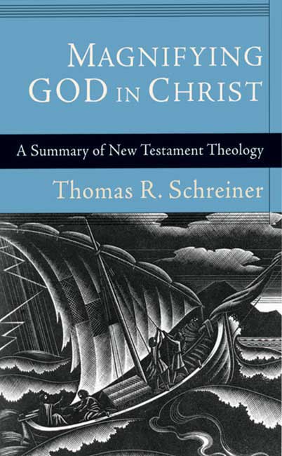 Magnifying God in Christ By Thomas R Schreiner (Paperback)