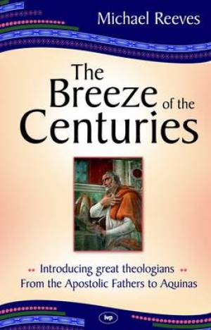 The Breeze of the Centuries By Michael Reeves (Paperback)