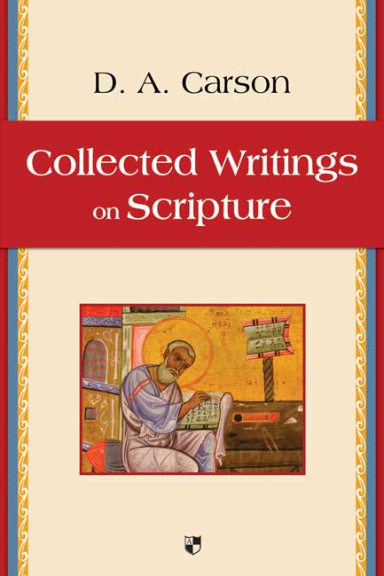 Collected Writings on Scripture By D A Carson (Hardback) 9781844744473