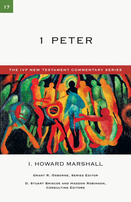 1 Peter IVP New Testament Commentaries By Marshall I Howard